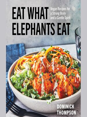 cover image of Eat What Elephants Eat